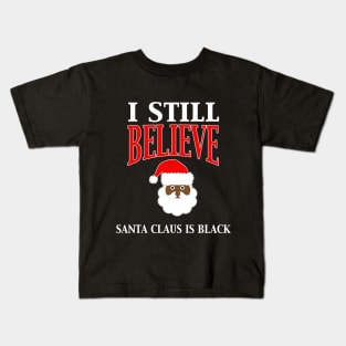 I Still Believe Black Santa Kids T-Shirt